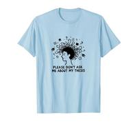 Please Don't Ask Me About My Thesis Grad Student Humor T-Shirt, Men, Baby Blue, XXL