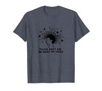 Please Don't Ask Me About My Thesis Grad Student Humor T-Shirt, Men, Heather Blue, 6XL