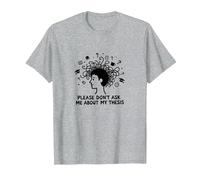 Please Don't Ask Me About My Thesis Grad Student Humor T-Shirt, Men, Heather Grey, L