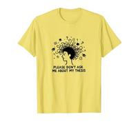 Please Don't Ask Me About My Thesis Grad Student Humor T-Shirt, Men, Lemon, 3XL