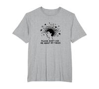 Please Don't Ask Me About My Thesis Grad Student Humor T-Shirt, Men's Big and Tall, Heather Grey, 4X Tall
