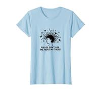Please Don't Ask Me About My Thesis Grad Student Humor T-Shirt, Women, Baby Blue, XL