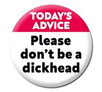 Please don't be a dickhead Badge