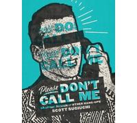 Please Don't Call Me : Graphic Design and Other Hang-Ups