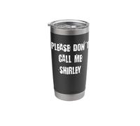 Please Don't Call Me Shirley Stainless Steel Insulated Tumbler