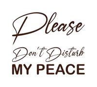 Please Dont Disturb My Peace Letters Quote Fine Carving Decals 54.6x63.4cm Do not Damage The Wall Surface Coffee