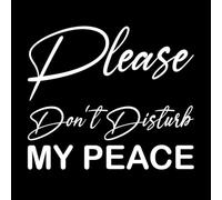 Please Dont Disturb My Peace Letters Quote Wall Decals 54.6x63.4cm It Won't Fall Off White