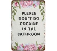 Please Don't Do Cocaine In The Bathroom We Have A Living Room For That Retro Metal Tin Sign For Home Yard Farm Garden Garage Inspirational Quote Wall Decor Vintage Tin Sign 8x12 Inch