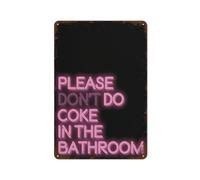 Please Don't Do Coke in The Bathroom Funny Wall Decor Vintage Metal Tin Sign Plaque For Man Cave Bar Pub Club Home Room Gift Poster 8x12 inches