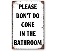 Please Don'T Do Coke In The Bathroom Sign Funny Room Decor For Men Cool Tapestry For College Dorm Metal Tin Signs Decor Toilet Sign White 4 x 8inch