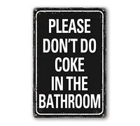 Please Don'T Do Coke In The Bathroom Sign Funny Room Decor For Men Cool Tapestry For College Dorm Metal Tin Signs Man Cave Decor Toilet Sign Black 12 X 8 Inch