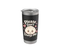 Please Don't Dump Me - Cute Bao Bun Dumpling Pun Stainless Steel Insulated Tumbler