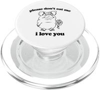 Please Don't Eat Me, I Love You T-Shirt funny saying novelty PopSockets PopGrip for MagSafe