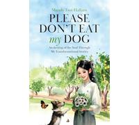 Please Don't Eat My Dog: Awakening of the Soul Through My Transformational Stories