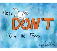 Please Don't Feed the Fears