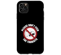 Please Don't Feed The Tourists Funny Tour Guiding Tour Guide Case for iPhone 11 Pro Max
