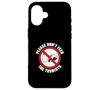 Please Don't Feed The Tourists Funny Tour Guiding Tour Guide Case for iPhone 16