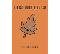 Please Don't Leaf Us You Will Be Missed: Graph Paper Notebook, 6x9 Inch, 120 pages