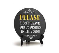 Please Don't Leave Dirty Dishes in This Sink (8 x 8“) Circle Table Sign with Acrylic Stand
