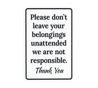 Please Don't Leave Your Belongings Unattended Warning,Store Security Metal Signs for Busines Home Outdoor Indoor Road Yard Garage Street Wall Caution Decor 8 x 12 Inch