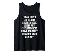 Please Don't Let Me Buy Another Book Pun Funny Reader Humor Tank Top