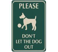 Please Don't Let The Dog Out Aluminum Warning Metal Sign Tin Signs Aluminum Plaque for Outdoors Use Yard Farm Fence Home Wall Decor 8x12 inch