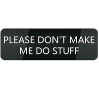 Please Don't Make Me Do Stuff Acrylic Sign 10x3 Inch Casual Decor Plaque Self Adhesive Stylish Prominent For Home Office Bedroom Man Cave Wall