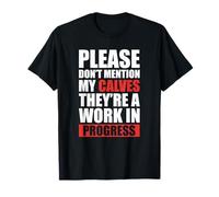 Please Don't Mention My Calves T-Shirt