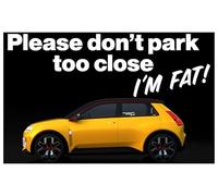Please Don't Park Too Close I'm Fat - Fat Driver Passenger Car Window Sticker (White)