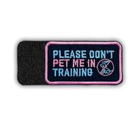 Please Don't Pet Me in Training Funny Morale Tactical Patch 3 Inches Warrior Dog, Cute Animal, Pet Lover Humor Embroidered Patches for Backpack Vest Dog Harness Military Army Gifts for Mom Dad