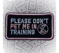Please Don't Pet Me in Training Patch 3 Inches Funny Warrior Dog, Cute Animal, Pet Lover, Humor Iron On/Sew On Embroidery Fabric Applique Patches for Backpack Vest Hat, Dog Harness Army Gifts Mom Dad