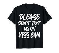 Please Don't Put Us On Kiss Cam Funny Graphic T-Shirt