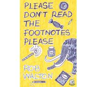 Please Don't Read the Footnotes Please