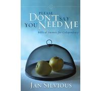 Please Dont Say You Need Me PB: Biblical Answers for Codependency (Lifelines Series) by Silvious Jan (1989-08-15)