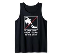 Please Don't Speak Italian to The Goat Tank Top