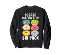 Please Don't Stare At My Six Pack Sweatshirt