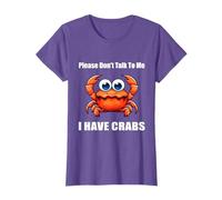 Please Don't Talk To Me I Have Crabs Funny T-Shirt