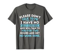 Please Don't Talk to Me I Have No Self Control - Funny Quote T-Shirt, Men, Asphalt Grey, X-Large