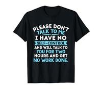 Please Don't Talk to Me I Have No Self Control - Funny Quote T-Shirt, Men, Black, 3X-Large