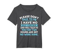 Please Don't Talk to Me I Have No Self Control - Funny Quote T-Shirt, Women's Plus, Dark Heather Grey, 1X