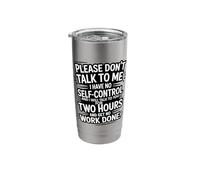 Please Don't Talk to me I Have no self-Control Funny Stainless Steel Insulated Tumbler