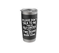 Please Don't Talk to me I Have no self-Control Funny Stainless Steel Insulated Tumbler