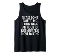 Please Don't Talk to Me I Only Have an Hour to Workout Tank Top