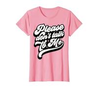 Please Don't Talk to Me Introvert Funny Sarcastic Adult Top T-Shirt, Women, Pink, Medium