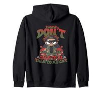 Please Don't Talk To Me Talk To My Car Zip Hoodie