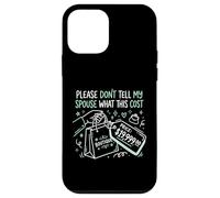 Please Don't Tell My Spouse What This Cost Shopaholic Fan Case for iPhone 12 mini