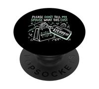 Please Don't Tell My Spouse What This Cost Shopaholic Fan PopSockets Adhesive PopGrip