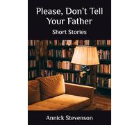Please, Don't Tell your Father