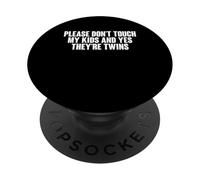 Please Don't Touch My Kids Yes They're Twins Dad PopSockets Adhesive PopGrip