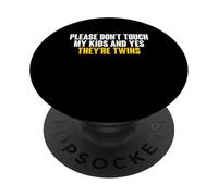 Please Don't Touch My Kids Yes They're Twins Dad PopSockets Adhesive PopGrip